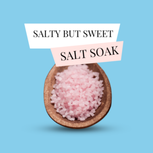 Salty But Sweet Bath/Foot Soak